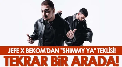 Jefe X Bekom'dan 'Shımmy Ya' Teklisi!