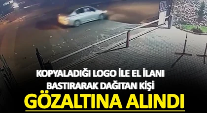  Kopyaladığı logo ile el ilanı bastırarak dağıtan kişi gözaltına alındı