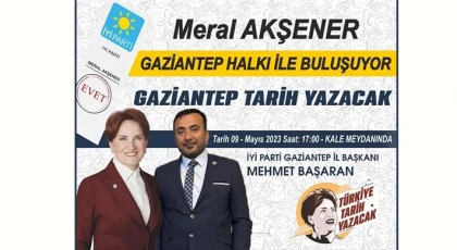 Meral Akşener Gaziantep’e geliyor