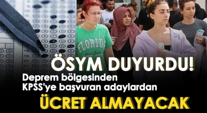 ÖSYM, deprem bölgesinden KPSS'ye başvuran adaylardan ücret almayacak