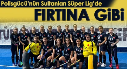 Polisgücü’nün Sultanları Süper Lig’de Fırtına Gibi