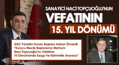 Sanayici Naci Topçuoğlu'nun vefatının 15. yıl dönümü