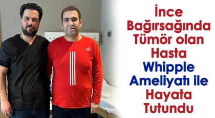 Whipple ameliyatı ile hayata tutundu