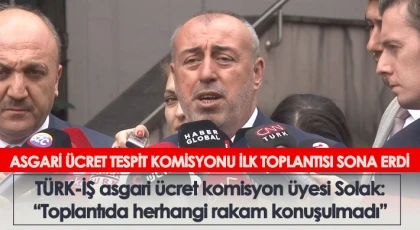 Asgari ücret tespit komisyonu ilk toplantısı sona erdi