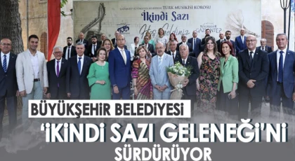 Büyükşehir Belediyesi İkindi Sazı Geleneğini sürdürüyor