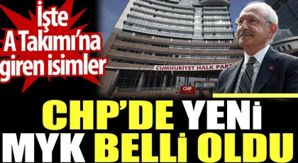 CHP'de yeni MYK üyeleri belli oldu