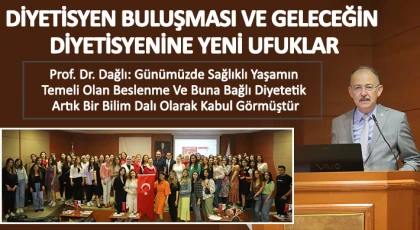 Diyetisyen Buluşması ve Geleceğin Diyetisyenine Yeni Ufuklar