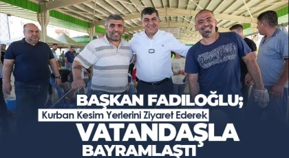 Fadıloğlu: Vatandaşlarımız huzur içerisinde ibadetlerini yerine getiriyor