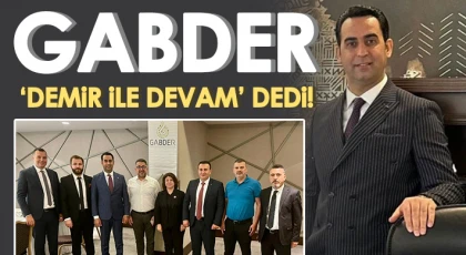 GABDER ‘Demir ile devam’ dedi!