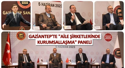Gaziantep'te "Aile Şirketlerinde Kurumsallaşma" paneli