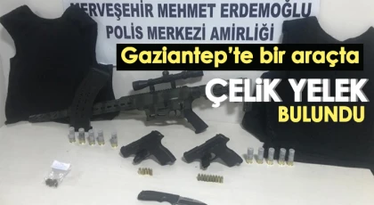  Gaziantep’te bir araçta çelik yelek bulundu