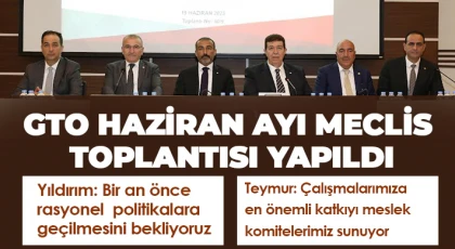 GTO Haziran Ayı Meclis Toplantısı Yapıldı