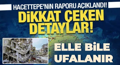 Hacettepe'nin Gaziantep dahil afet bölgesi deprem raporu açıklandı