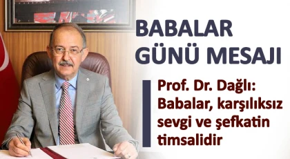Prof. Dr. Dağlı'dan Babalar günü mesajı