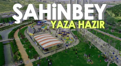 Şahinbey yaza hazır