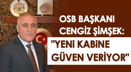 Şimşek: Yeni kabine güven veriyor