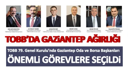 TOBB’da Gaziantepli Başkanların Büyük Başarısı