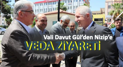 Vali Davut Gül’den Nizip’e Veda Ziyareti