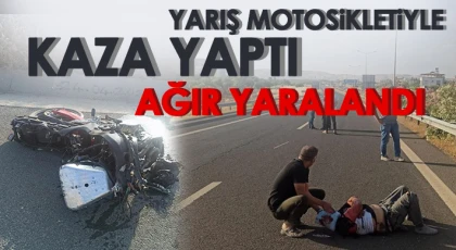 Yarış motosikletiyle refüje çarptığı kazada ağır yaralandı