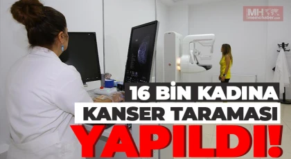 16 Bin Kadına Kanser Taraması Yapıldı!