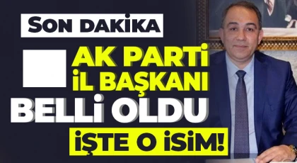 AK Parti Gaziantep il Başkanlığı’na sürpriz isim