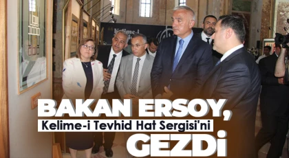 Bakan Ersoy, Kelime-i Tevhid Hat Sergisi'ni gezdi