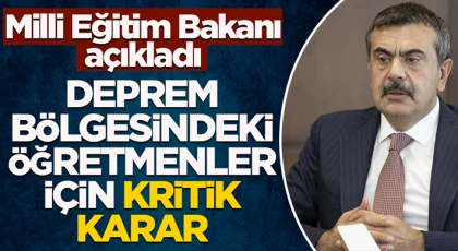 Bakan Tekin, deprem bölgesindeki öğretmenler alınan yeni kararı duyurdu
