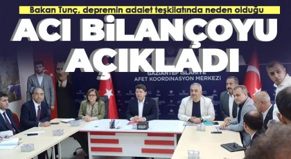 Bakan Tunç, depremin adalet teşkilatında neden olduğu acı bilançoyu açıkladı