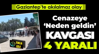 Cenazeye ‘Neden geldin’ kavgası: 4 yaralı