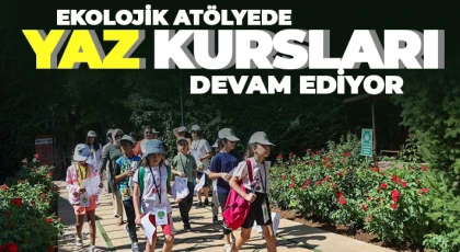 Ekolojik atölyede yaz kursları devam ediyor