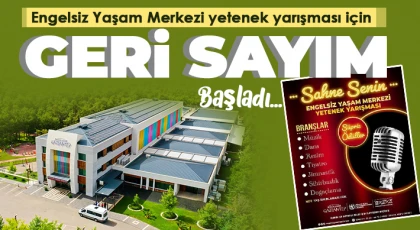 Engelsiz Yaşam Merkezi yetenek yarışması için geri sayım başladı