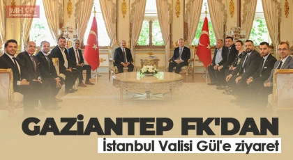 Gaziantep FK'dan İstanbul Valisi Gül'e ziyaret