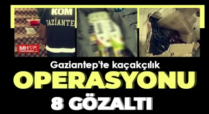 Gaziantep'te kaçakçılık operasyonu: 8 gözaltı