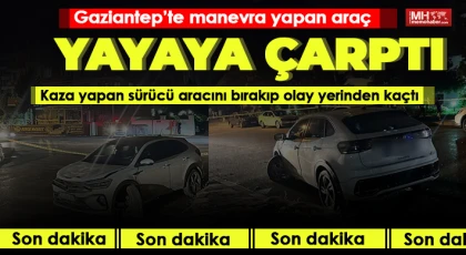 Gaziantep’te manevra yapan araç yayaya çarptı: 1 ağır yaralı