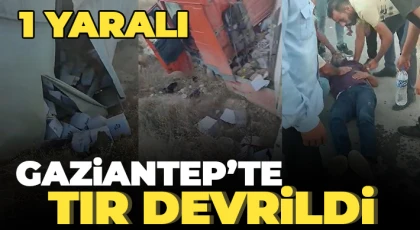 Gaziantep’te tır devrildi: 1 yaralı