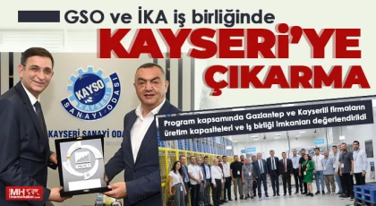 GSO ve İKA iş birliğinde Kayseri’ye çıkarma