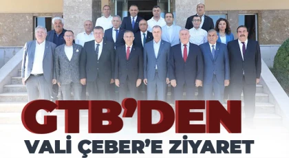 GTB’den Vali Çeber’e Ziyaret