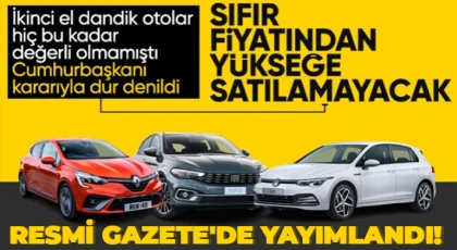 İkinci el araçlar, ilan yoluyla sıfır araçların fiyatının üzerinde satılamayacak
