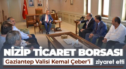 Nizip Ticaret Borsası Gaziantep Valisi Kemal Çeber’i ziyaret etti