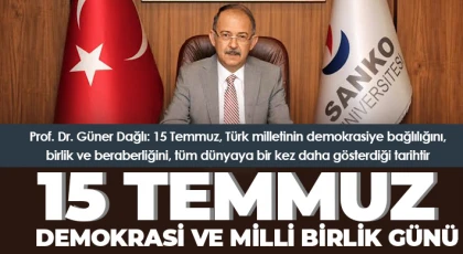 Prof. Dr. Güner Dağlı'dan 15 Temmuz Demokrasi ve Milli Birlik Günü mesajı