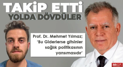 Prof. Dr. Mehmet Yılmaz; ‘Bu Giderlerse gitsinler sağlık politikasının yansımasıdır’