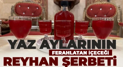Reyhan otunun 24 saatlik serüveni: Reyhan şerbeti