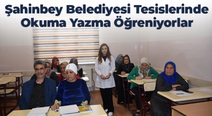 Şahinbey Belediyesi Tesislerinde Okuma Yazma Öğreniyorlar