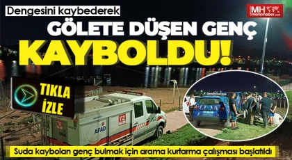 Suda kaybolan genç bulmak için arama kurtarma çalışması başlatıldı