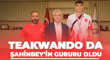 Teakwando da Şahinbey’in gururu oldu