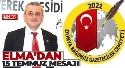 Yaşar Elma'dan 15 Temmuz mesajı