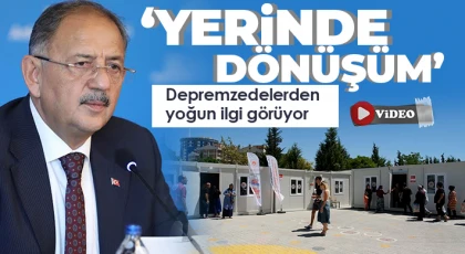 ‘Yerinde Dönüşüm’ depremzedelerden yoğun ilgi görüyor