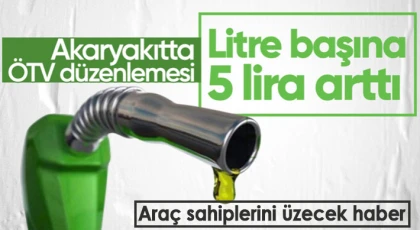Zamlara devam! Akaryakıtta ÖTV tutarı arttı