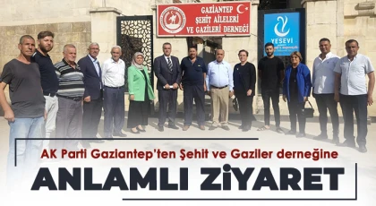AK Parti Gaziantep’ten Şehit ve Gaziler derneğine anlamlı ziyaret