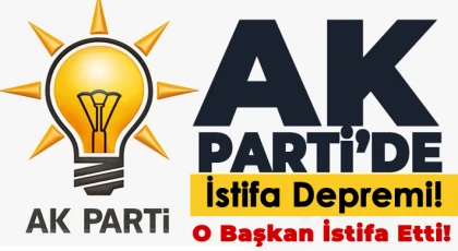 AK Parti'de İstifa Depremi!